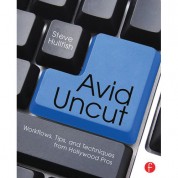 Focal Press Book: Avid Uncut: Workflows, Tips, And Techniques From Hollywood Pros