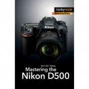 Darrell Young Mastering The Nikon D500