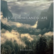 William Neill Light On The Landscape: Photographs And Lessons From A Life In Photography (paperback)