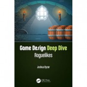 Focal Press Game Design Deep Dive: Roguelikes