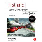 Focal Press Holistic Game Development With Unity:guide-implementing Game Mechanics, Art, Design, Programming